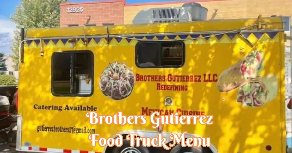 Brothers Gutierrez Food Truck Menu